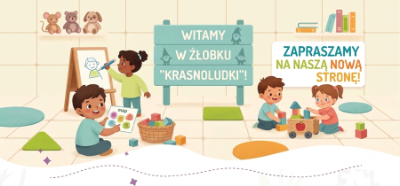 Witamy w Żłobku Miejskim ,,Krasnoludki'' 